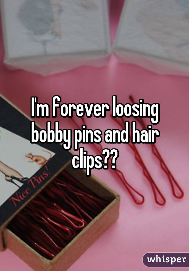 I'm forever loosing bobby pins and hair clips😔😔