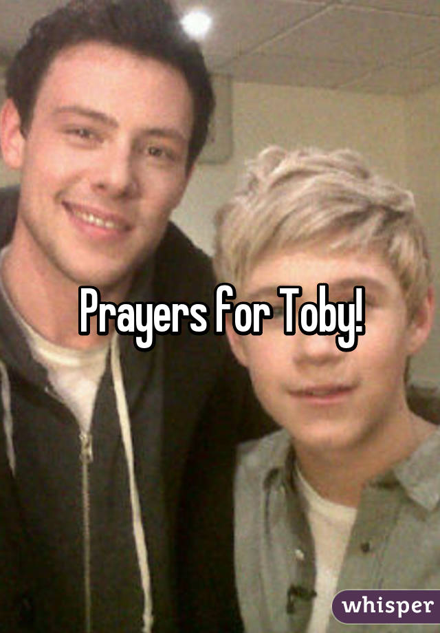 Prayers for Toby!