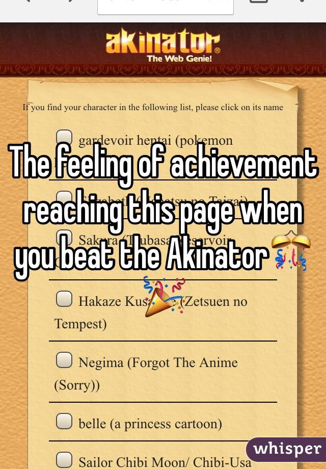 The feeling of achievement reaching this page when you beat the Akinator🎊🎉