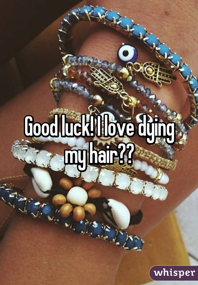 Good luck! I love dying my hair❤️