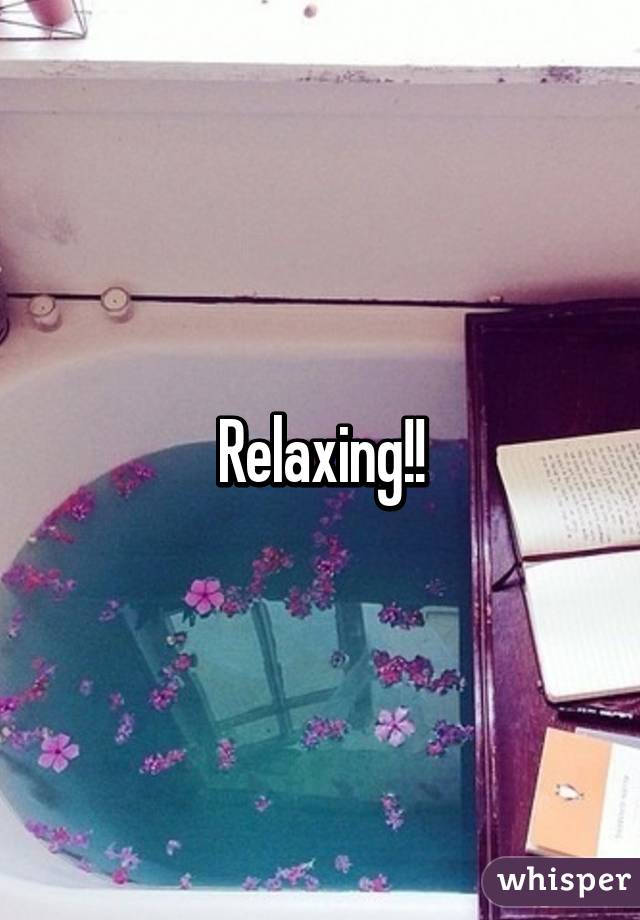 Relaxing!!