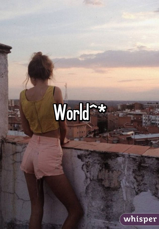World^*