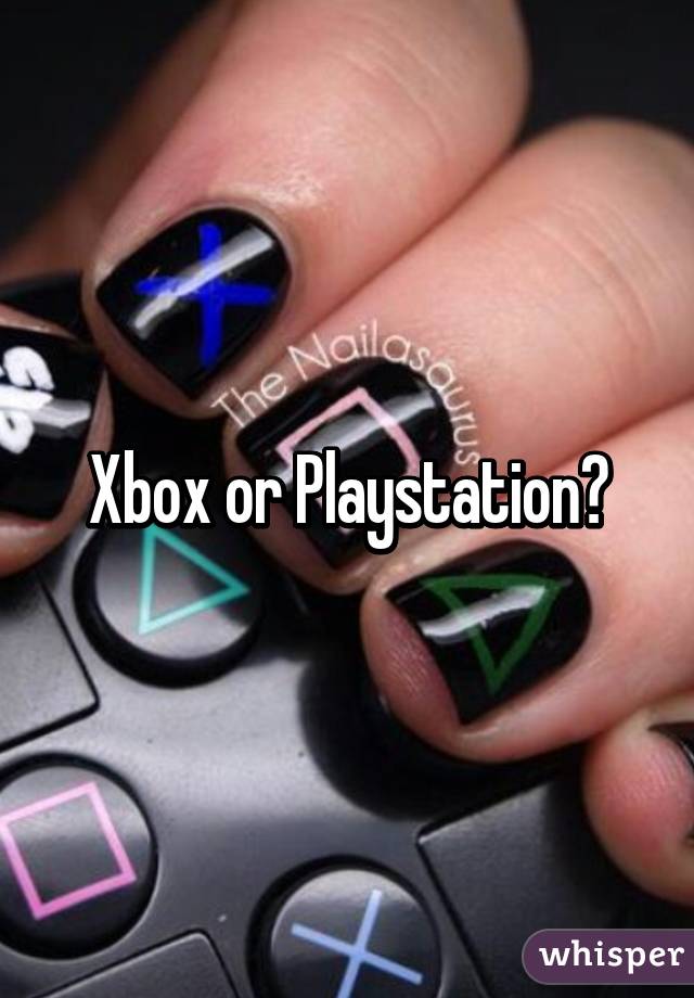 Xbox or Playstation?