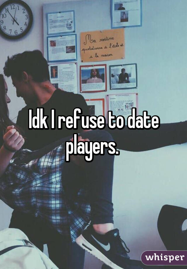 Idk I refuse to date players. 