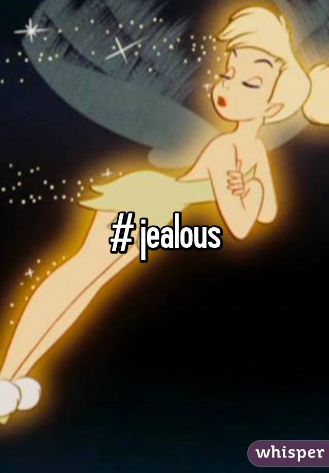 # jealous