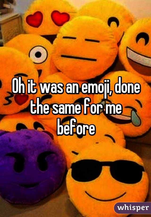 Oh it was an emoji, done the same for me before