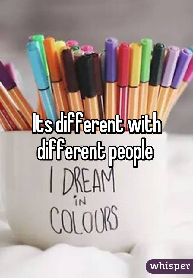 Its different with different people 
