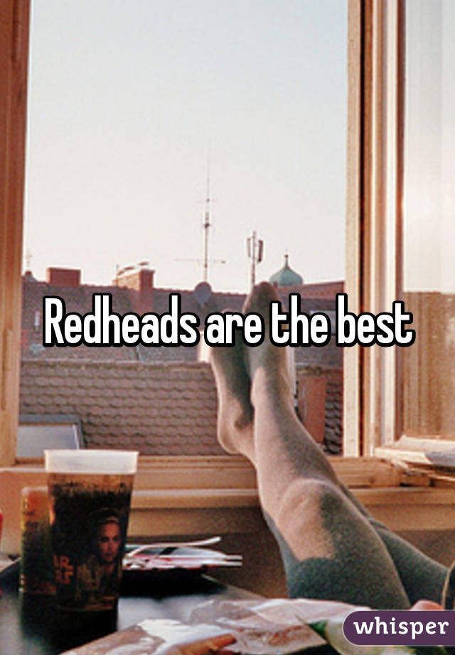 Redheads are the best