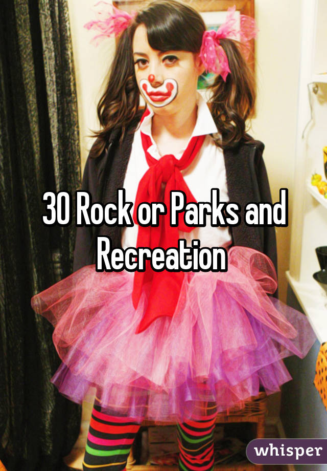 30 Rock or Parks and Recreation 