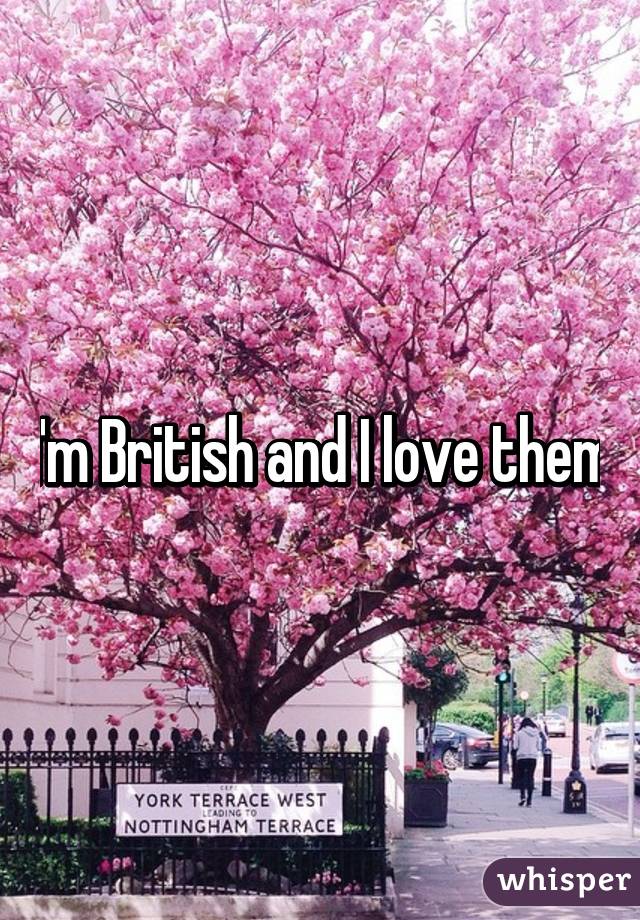 I'm British and I love them