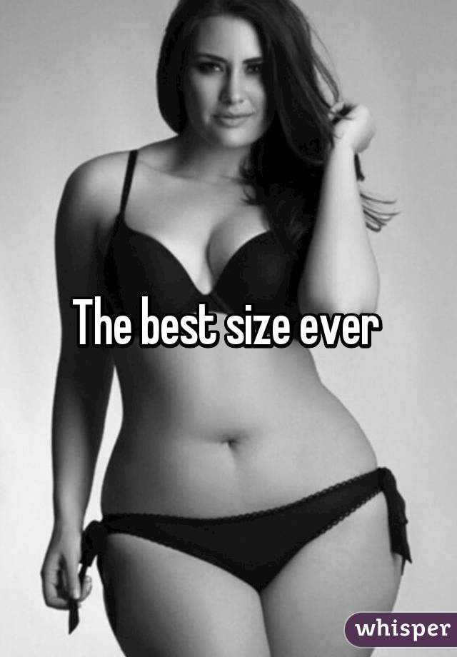 The best size ever 