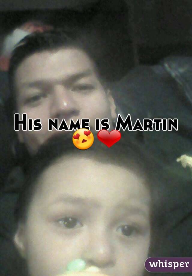His name is Martin 😍❤ 