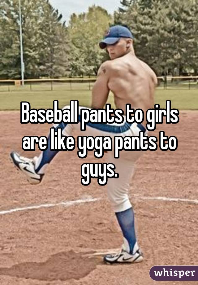 teals on X: #NationalAssDay Baseball pants to girls are what yoga