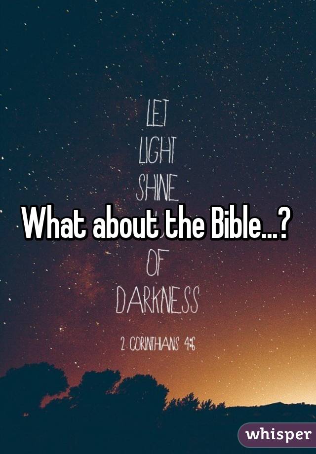 What about the Bible...? 