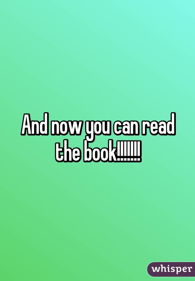 And now you can read the book!!!!!!!
