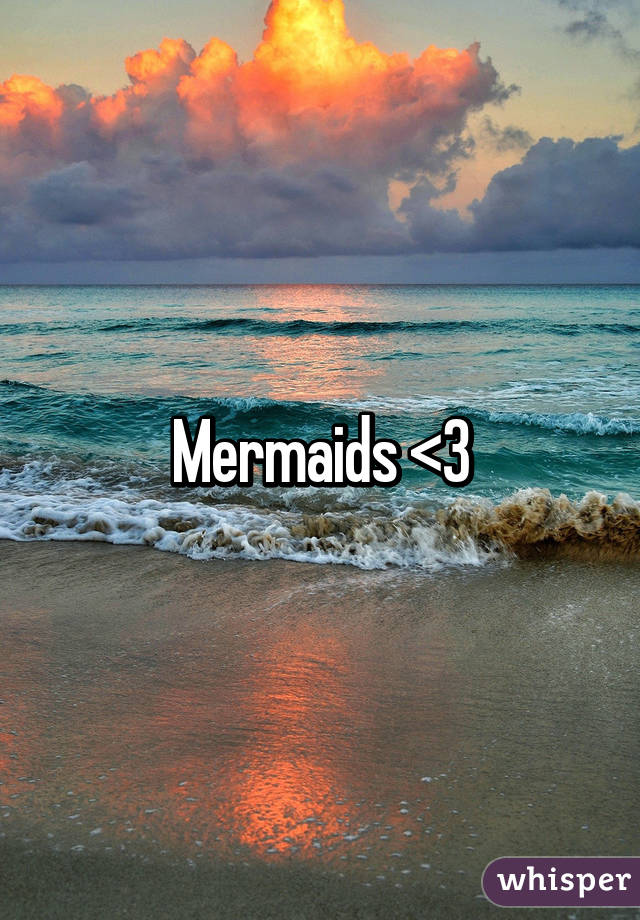 Mermaids <3