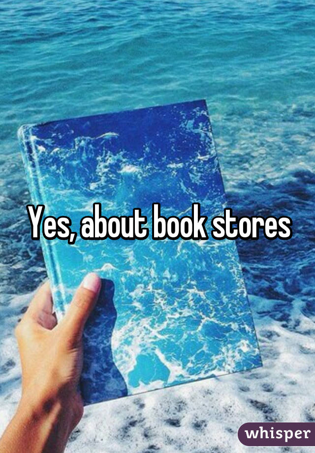 Yes, about book stores