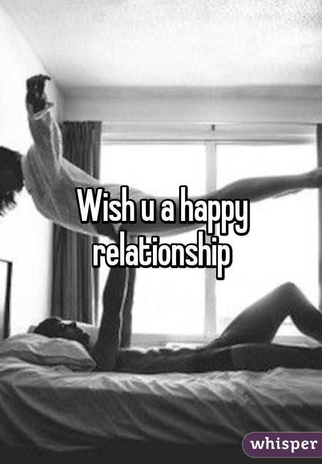 Wish u a happy relationship