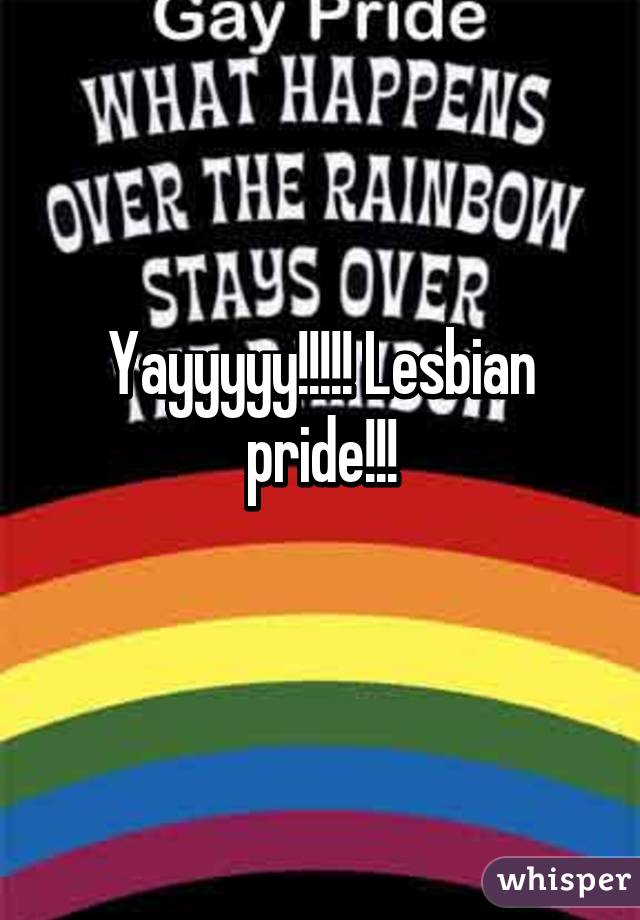 Yayyyyy!!!!! Lesbian pride!!!
