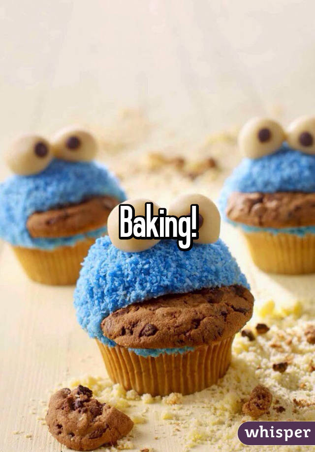 Baking!
