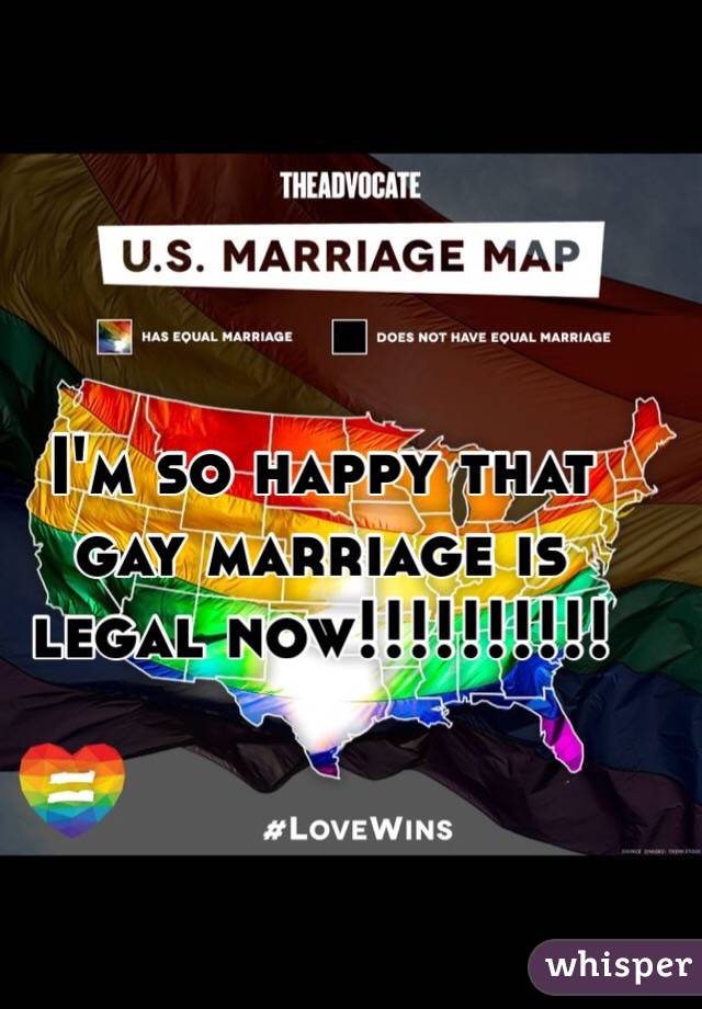 I'm so happy that gay marriage is legal now!!!!!!!!!!