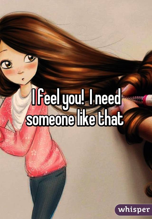 I feel you!  I need someone like that 