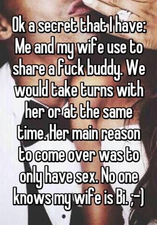 Ok a secret that I have Me and my wife use to share a fuck buddy image