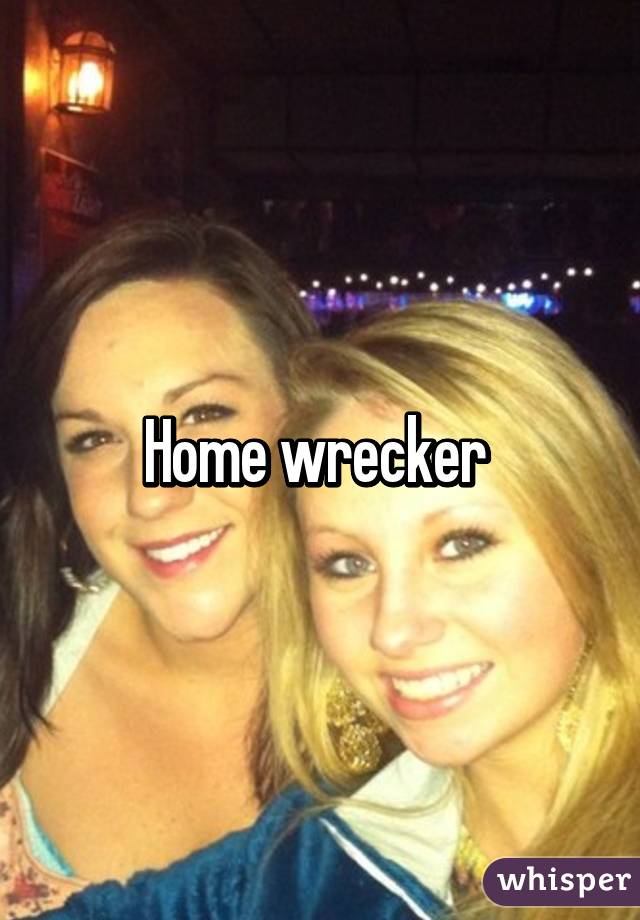 Home wrecker 