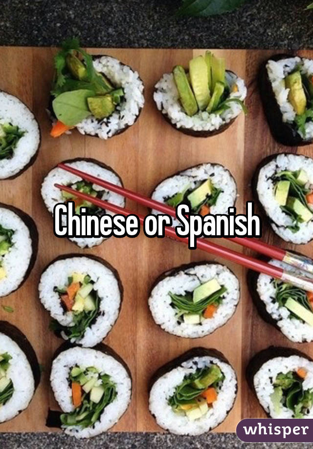 Chinese or Spanish