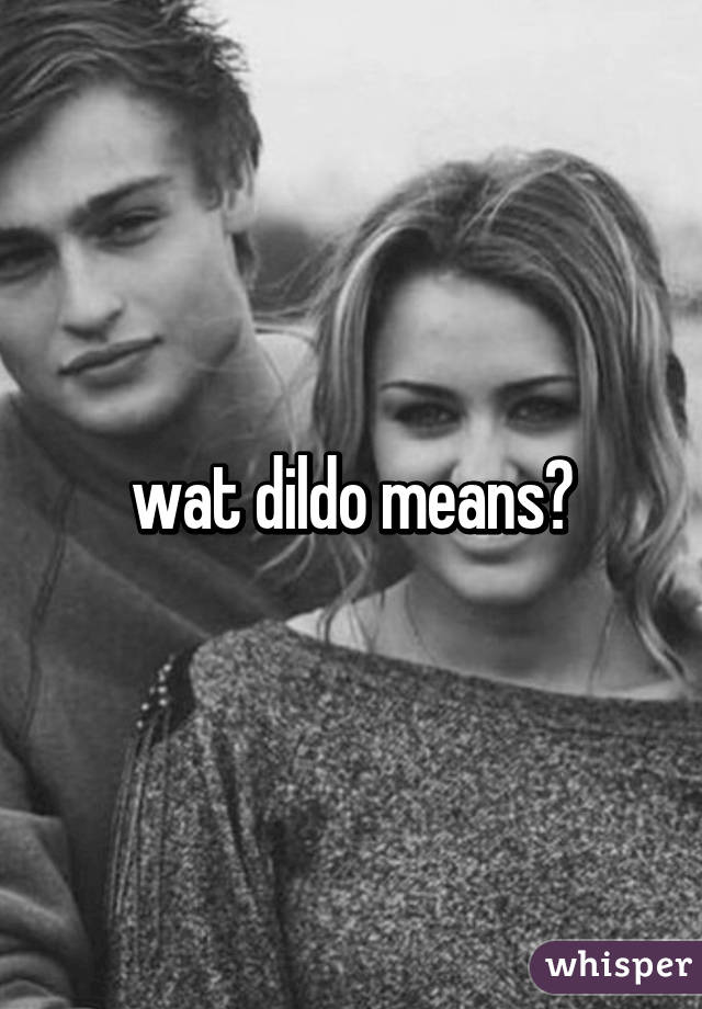 wat dildo means?