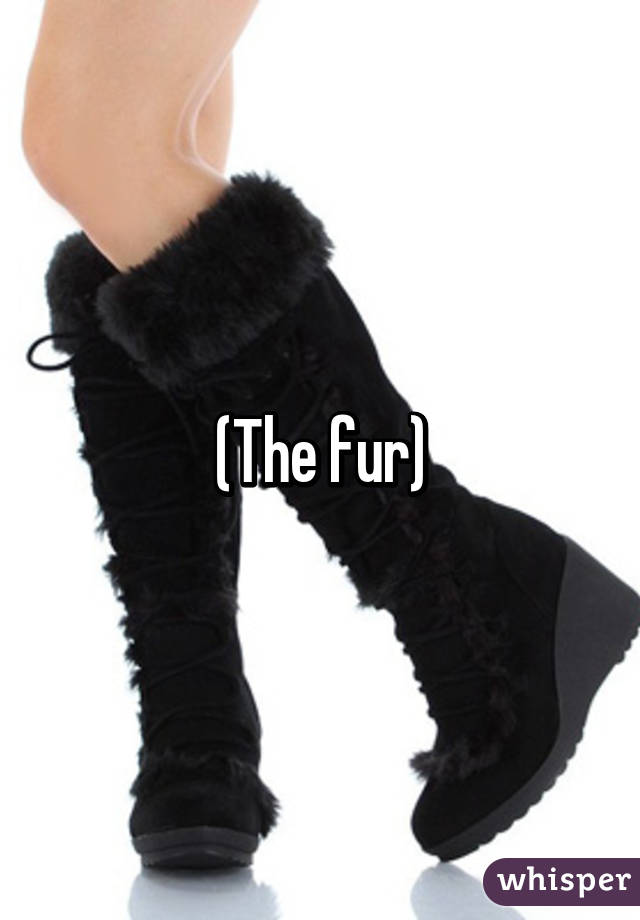 (The fur)