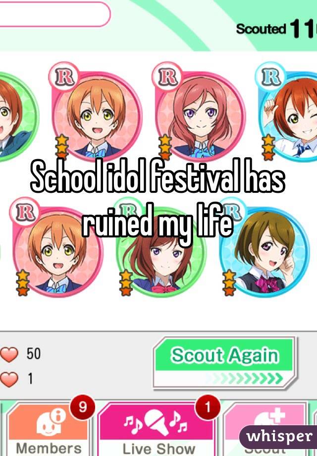 School idol festival has ruined my life