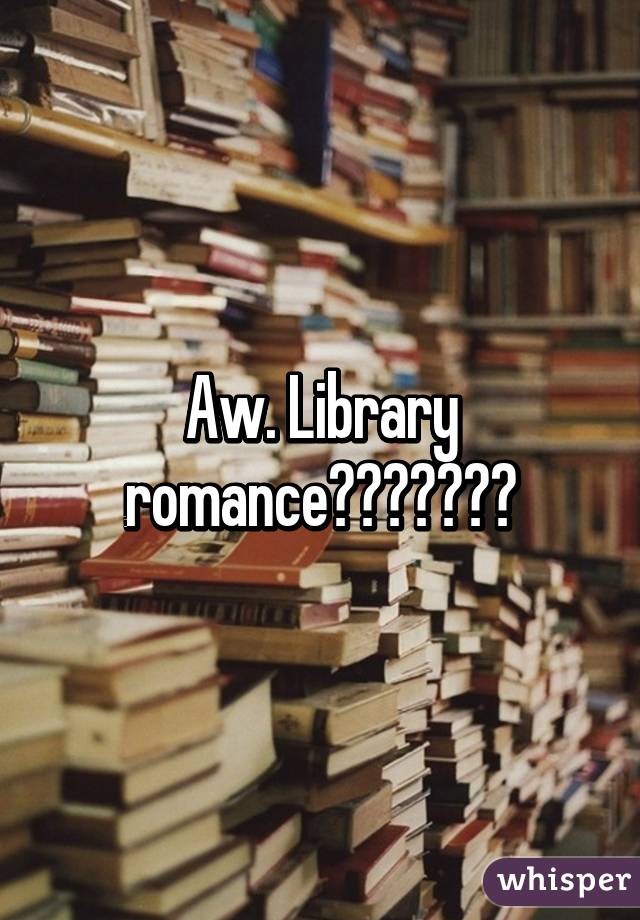 Aw. Library romance💛💙💜💜💚❤️