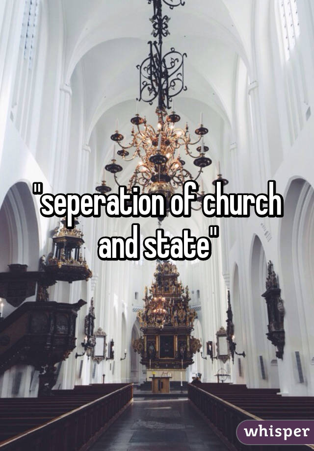 "seperation of church and state"