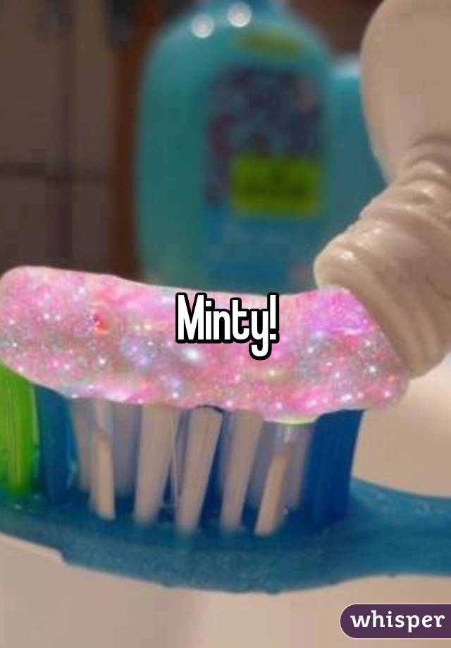 Minty!