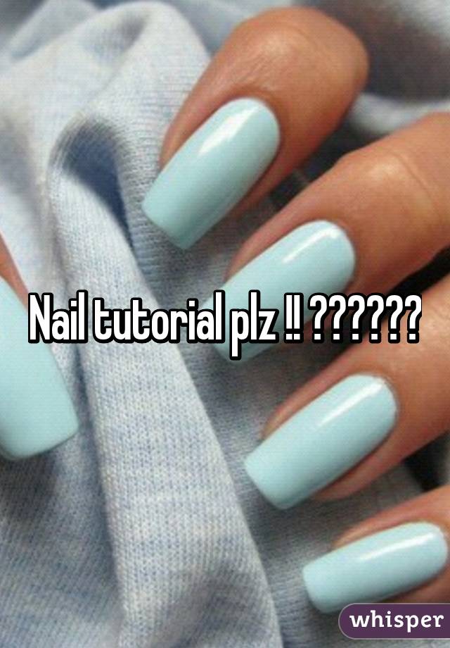 Nail tutorial plz !! 😍😍😫😫❤️