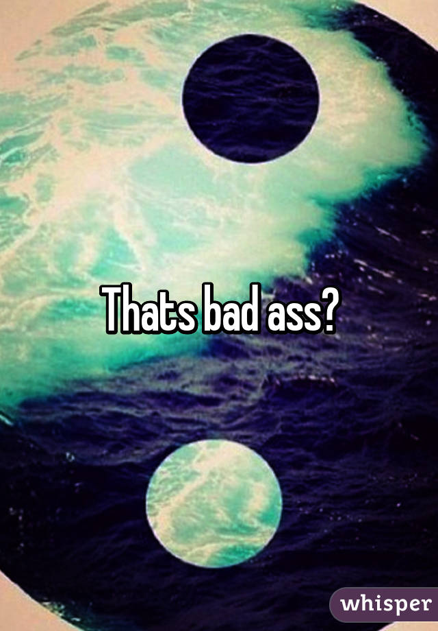 Thats bad ass♡