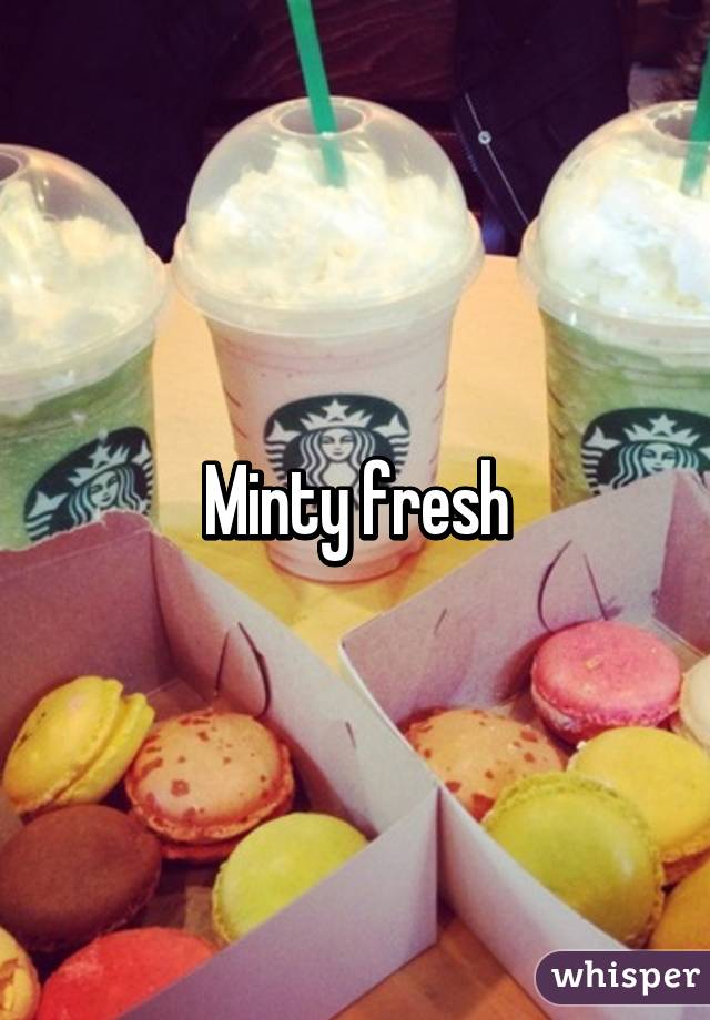 Minty fresh