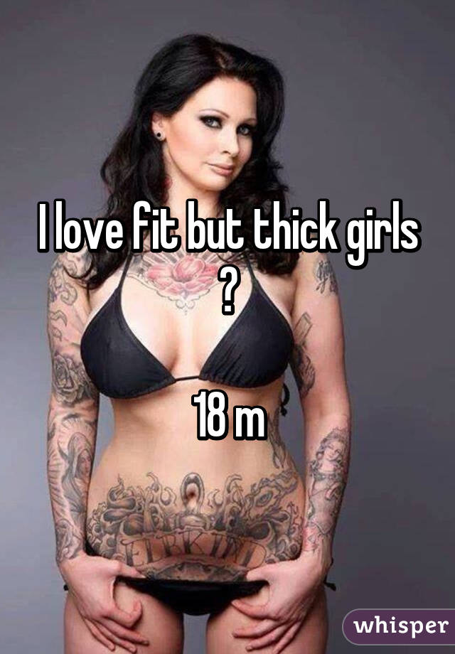 I love fit but thick girls 😍

18 m