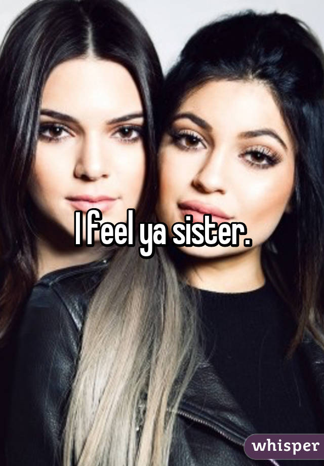 I feel ya sister.