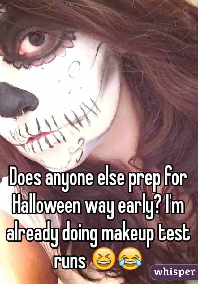 Does anyone else prep for Halloween way early? I'm already doing makeup test runs 😆😂