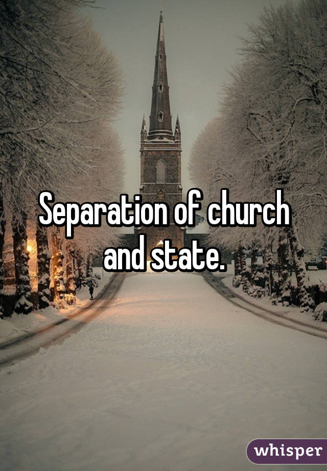 Separation of church and state.