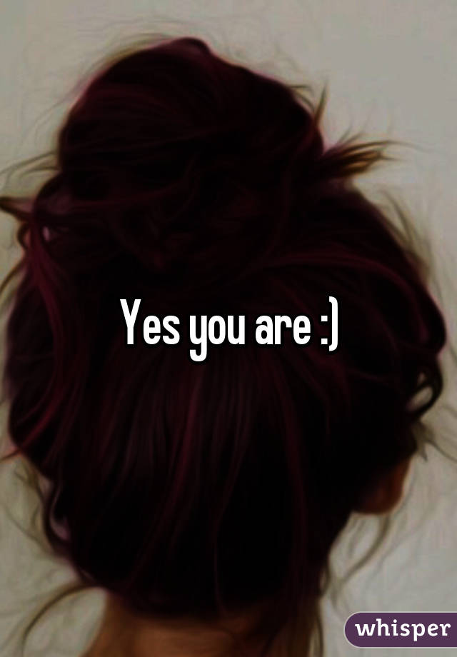 Yes you are :)
