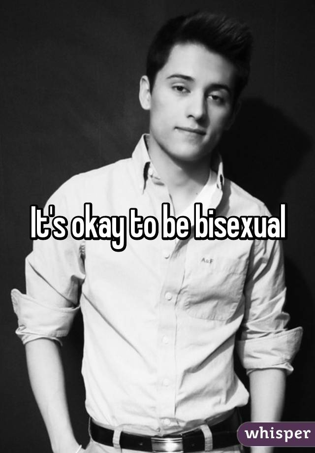 It's okay to be bisexual
