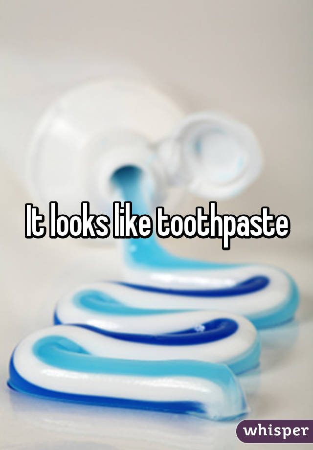 It looks like toothpaste