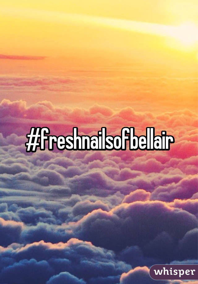 #freshnailsofbellair