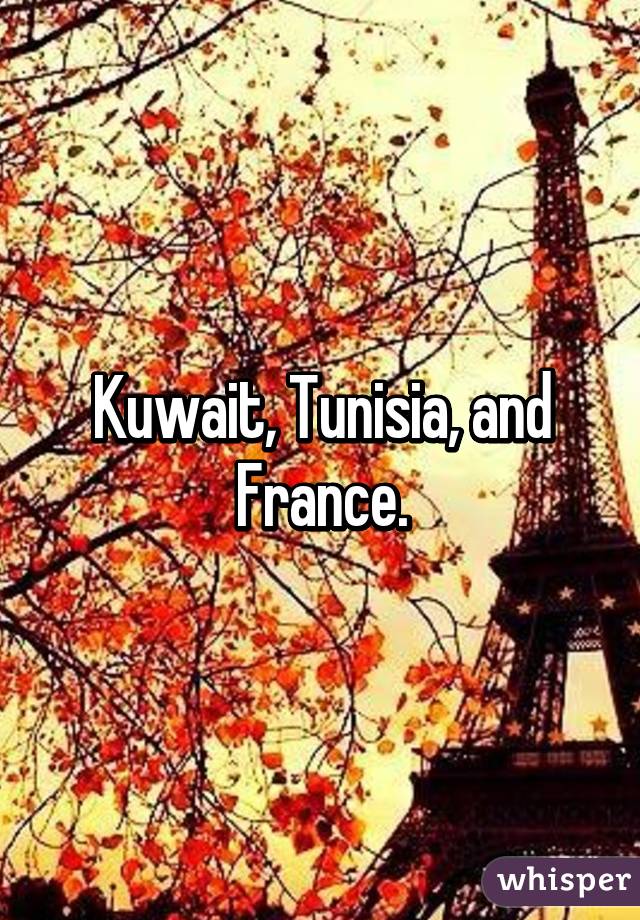 Kuwait, Tunisia, and France.