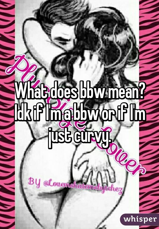 What Does Bbw Mean 2