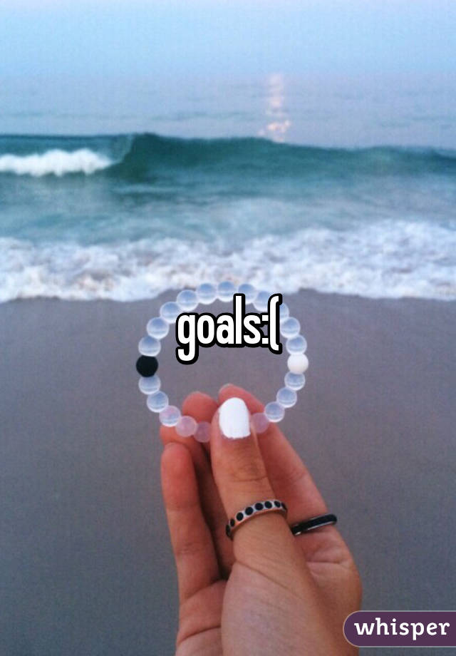 goals:(