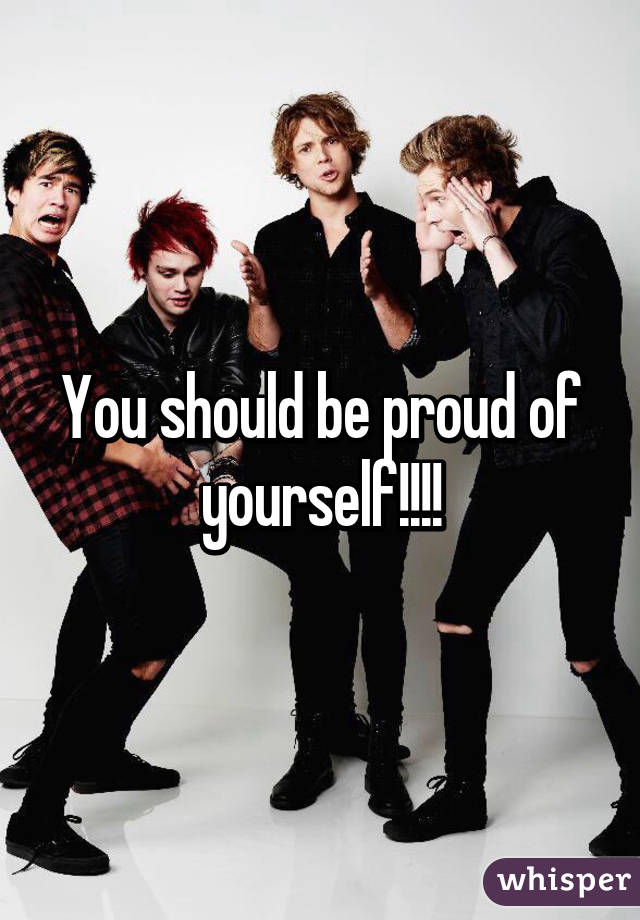 You should be proud of yourself!!!!